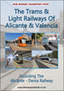 Trams & Light Railways Of Alicante & Valencia